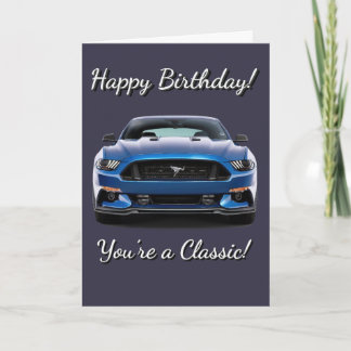 GT Classic Muscle Car You're a Classic Birthday Card