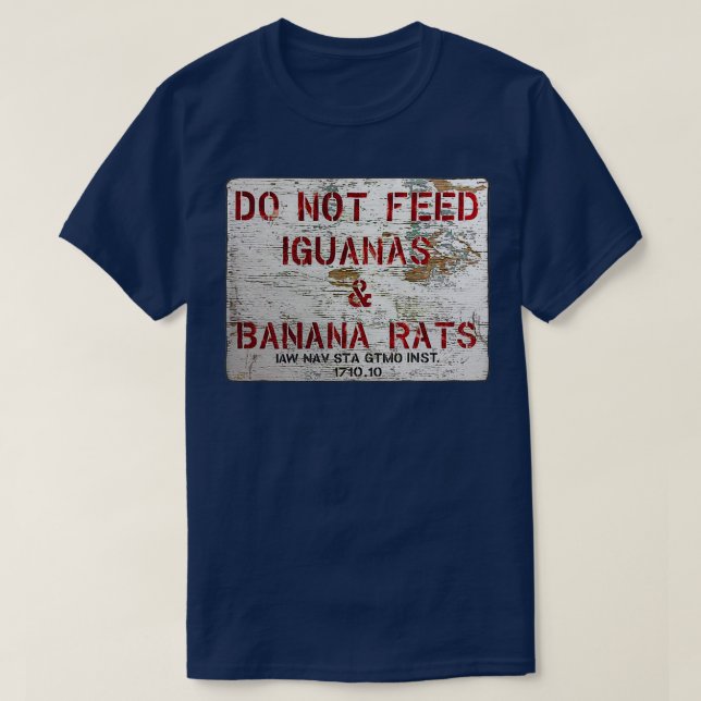 GTMO Do Not Feed Iguanas Banana Rats Guantanamo Ba T-Shirt (Design Front)