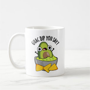 Guac Dip You Say Funny Guacamole Dip Pun  Coffee Mug