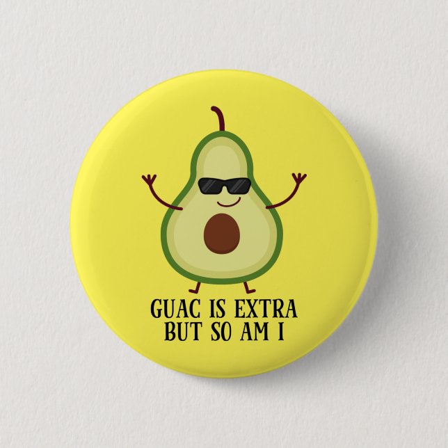 Guac Is Extra But So Am I Funny Cute Avocado 2 Inch Round Button (Front)