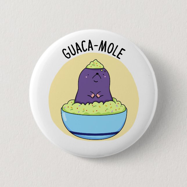 Guacamole Funny Mole In Guacamole Dip PUn 2 Inch Round Button (Front)