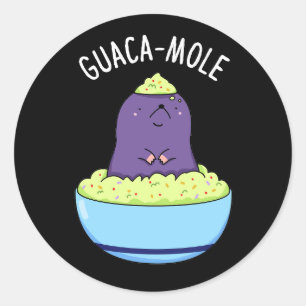 Guacamole Funny Mole In Guacamole Dip Pun Dark BG Classic Round Sticker