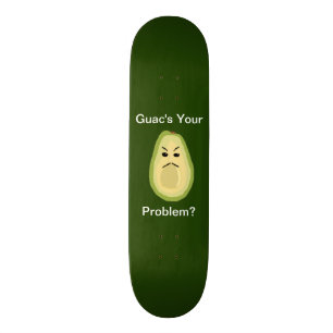 Guac's Your Problem? Skateboard