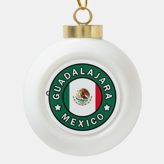 Guadalajara Mexico Ceramic Ball Christmas Ornament (Front)
