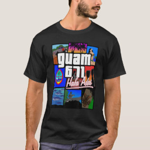 Guam 671 Hafa Adai Guam Life Tee Shirt 1