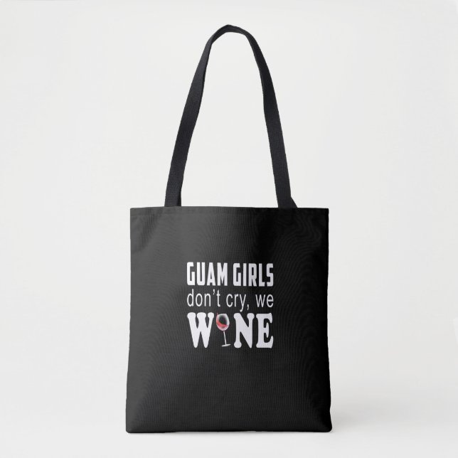 Guam Girls Dont Cry We Wine Lover Gift Tote Bag (Front)