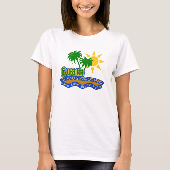 Guam State of Mind shirt - choose style & colour (Front)
