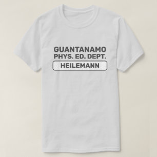 Guantanamo Phys. Ed. Dept.™ T-Shirt 