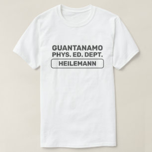 Guantanamo Phys. Ed. Dept.™ T-Shirt