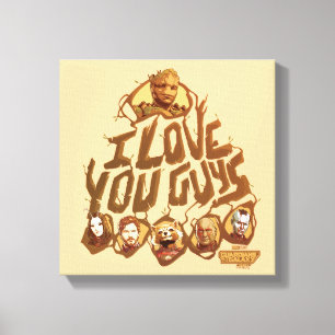 Guardians of the Galaxy "I Love You Guys" Canvas Print