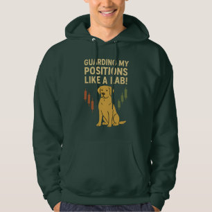 Guarding My Positions Like a Lab! Hoodie