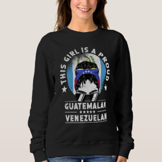 Guatemala Flag Venezuela Grown Women Girl Citizen  Sweatshirt