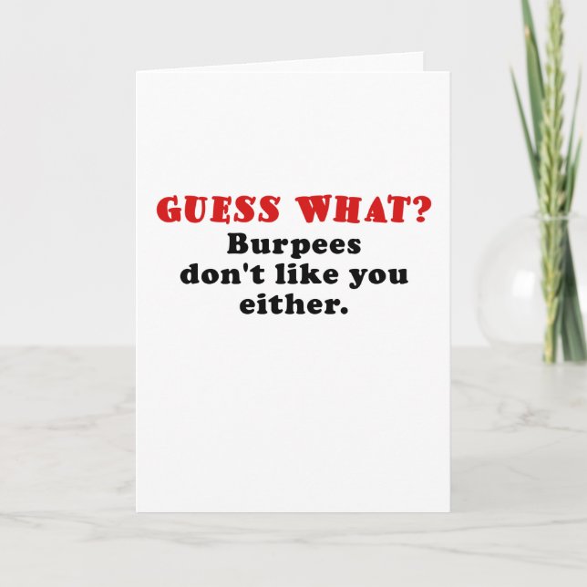 Guess What Burpees Dont Like you Either Card (Front)