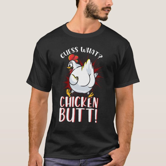 Guess What Chicken But Meme Chicken Butt Tshirt Fu (Front)