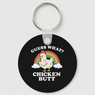 Guess What Chicken Butt _27  Keychain
