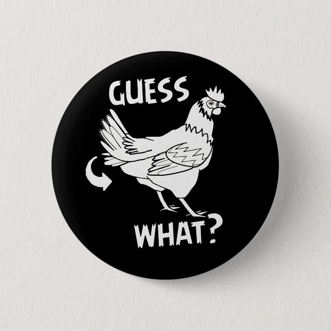 Guess What Chicken Butt 2 Inch Round Button (Front)