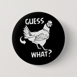 Guess What Chicken Butt 2 Inch Round Button