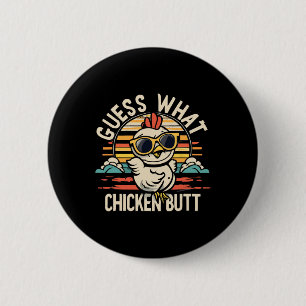 Guess What Chicken Butt! 2 Inch Round Button