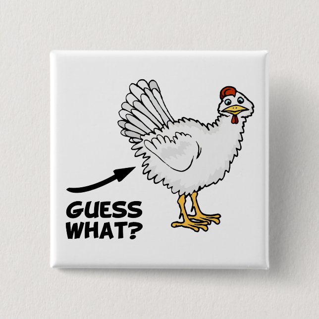 Guess What Chicken Butt 2 Inch Square Button (Front)