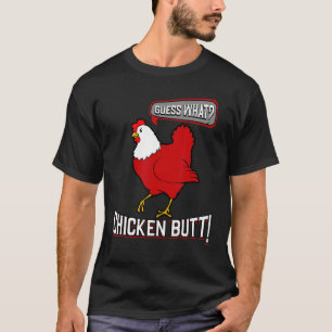Guess What Chicken Butt Chicken Farm T-Shirt