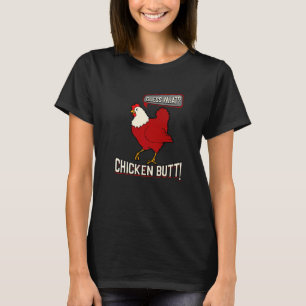 Guess What Chicken Butt Chicken Farm T-Shirt