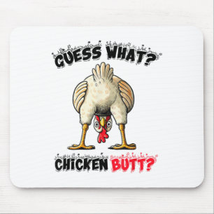 Guess What Chicken Butt Chicken Stuff Joke Butt Hu Mouse Pad