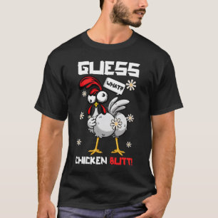 Guess What Chicken Butt Crazy Poultry Farm Animal  T-Shirt