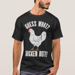 Guess What Chicken Butt Distressed Chicken T-Shirt