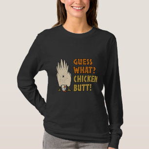 Guess What Chicken Butt Exploring T-Shirt