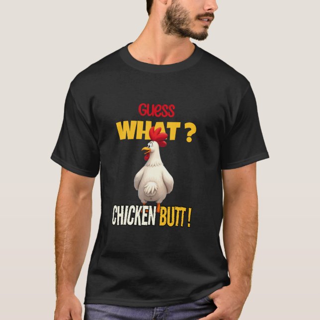 Guess What Chicken Butt Funny Cartoon Chicken Love T-Shirt (Front)
