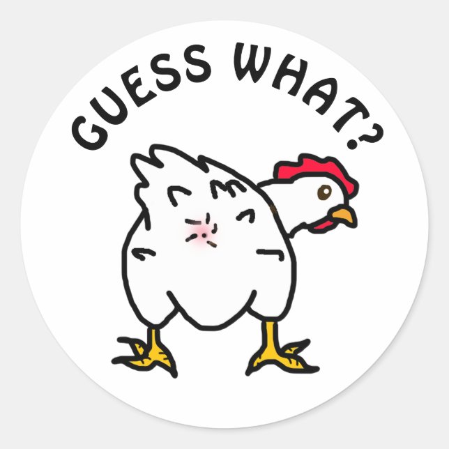 Guess What? Chicken Butt Funny Chicken Humour Classic Round Sticker (Front)
