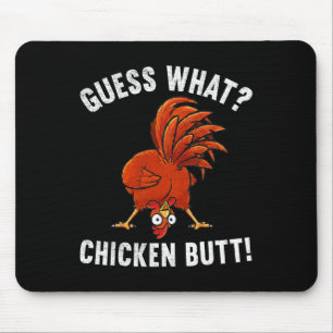 Guess What Chicken Butt Funny Chicken Lover Silly Mouse Pad