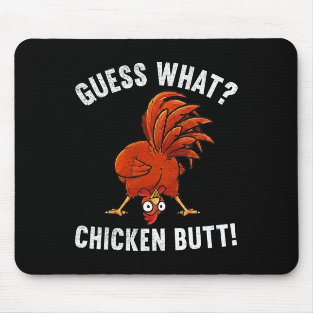 Guess What Chicken Butt Funny Chicken Lover Silly  Mouse Pad (Front)
