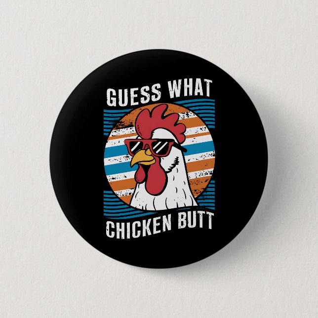Guess What Chicken Butt Funny Chicken Lovers 2 Inch Round Button (Front)