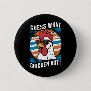 Guess What Chicken Butt Funny Chicken Lovers 2 Inch Round Button