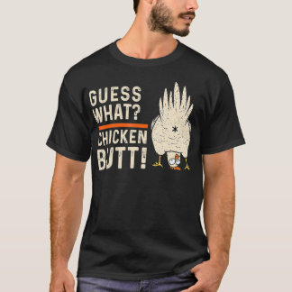 Guess What Chicken Butt Funny Chicken  T-Shirt