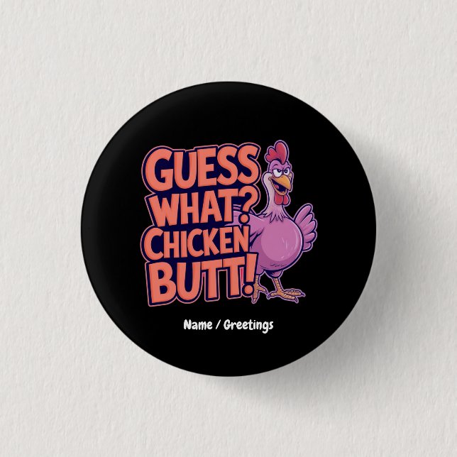 Guess What? Chicken Butt! Funny Design  1 Inch Round Button (Front)