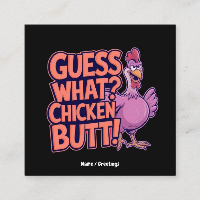 Guess What? Chicken Butt! Funny Design  Square Business Card (Front)