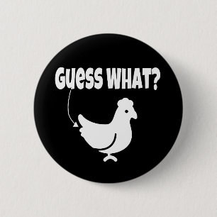 Guess what?  Chicken Butt Funny Gift 2 Inch Round Button