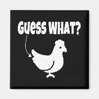 Guess what? Chicken Butt Funny Gift