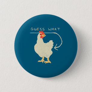 Guess What Chicken Butt Funny Happy  2 Inch Round Button