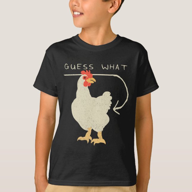 Guess What Chicken Butt Funny Happy  T-Shirt (Front)