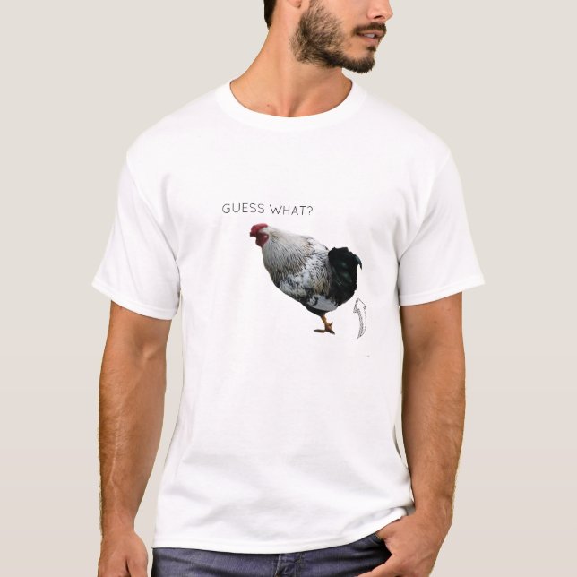 GUESS WHAT? CHICKEN BUTT. funny parody tshirt (Front)