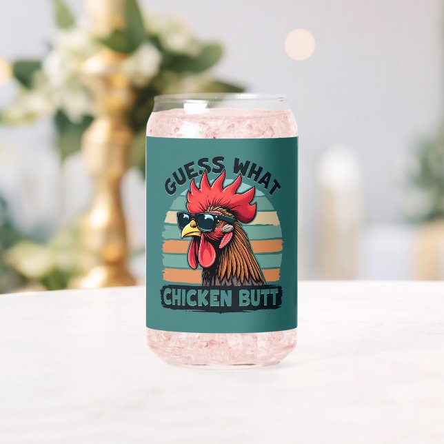 Guess What Chicken Butt Funny Retro Rooster Can Glass (Insitu (Wedding))