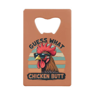 Guess What Chicken Butt Funny Retro Rooster Credit Card Bottle Opener