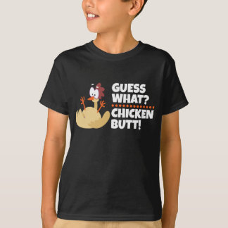 Guess What Chicken Butt? Funny T-Shirt! T-Shirt