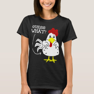 Guess What Chicken Butt Graphic Chicken T-Shirt