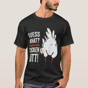 Guess What Chicken Butt Guess What Chicken T-Shirt