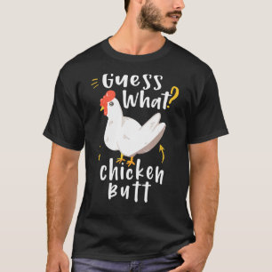 Guess What Chicken Butt Guess Why Joke Meme And Hu T-Shirt