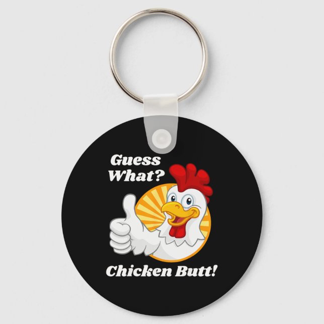 Guess What Chicken Butt Hilarious Funny Clic Joke  Keychain (Front)